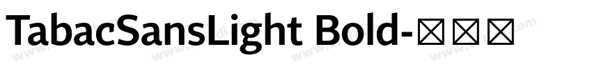 TabacSansLight Bold字体转换